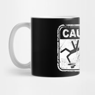 Caution-Slippery Life-Sign-Danger Mug